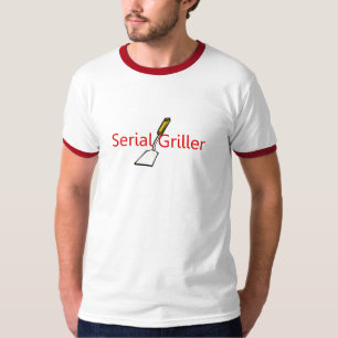 Serial Griller T-shirt