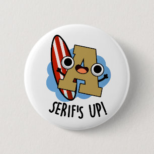 Serifs Up Funny Font Type Pun 6 Cm Round Badge