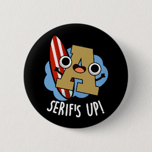Serifs Up Funny Font Type Pun Dark BG 6 Cm Round Badge