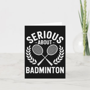 Serious About Badminton Funny Badminton Player  Card