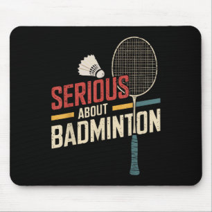 Serious About Badminton Funny Mouse Pad