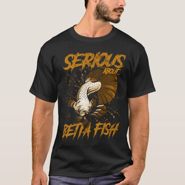 Serious About Betta Fish Tropical Fish Keeper T-Shirt (Front)