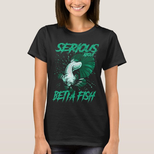Serious About Betta Fish Tropical Fish Keeper T-Shirt (Front)