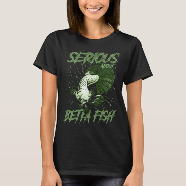 Serious About Betta Fish Tropical Fish Keeper T-Shirt (Front)