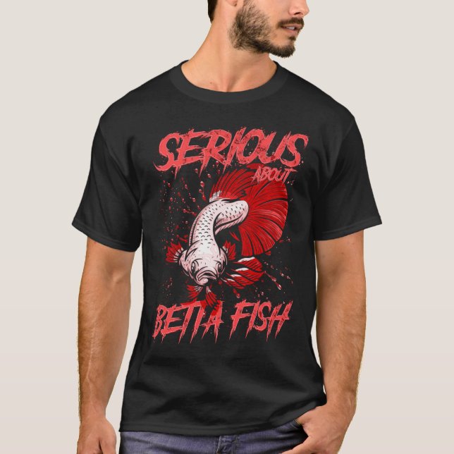 Serious About Betta Fish Tropical Fish Keeper T-Shirt (Front)