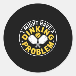 Serious dinking problem pickleball player humour classic round sticker