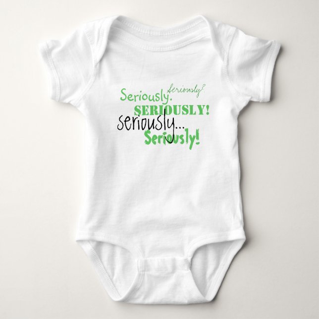 Seriously Baby Bodysuit (Front)