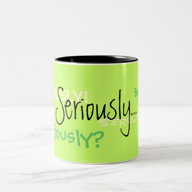 Seriously Coffee Mug (Center)
