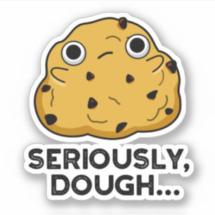 Seriously Dough Funny Baking Food Pun 