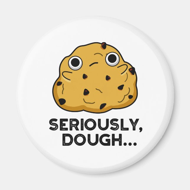 Seriously Dough Funny Baking Food Pun  Magnet (Front)