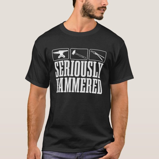Seriously Hammered Iron Forging Loves Blacksmithin T-Shirt (Front)