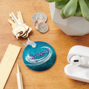 Seriously! Key Ring