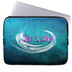 Seriously! Laptop Sleeve