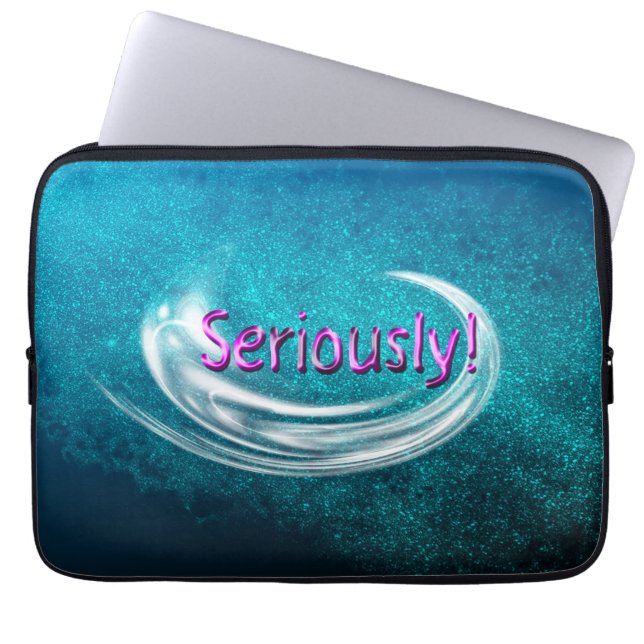 Seriously! Laptop Sleeve (Front)