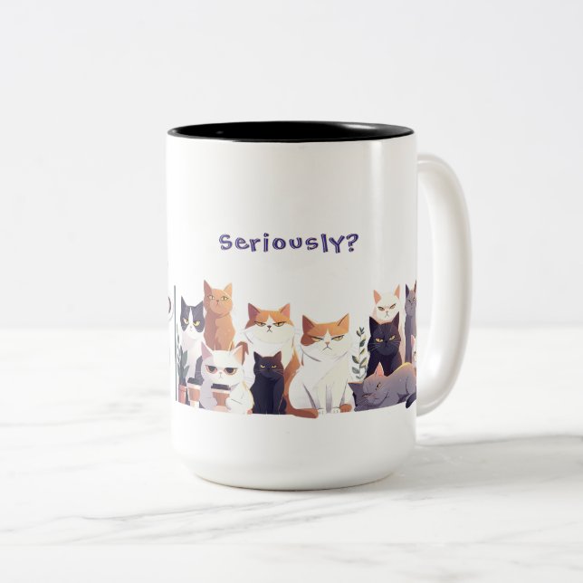 Seriously? Low energy Hight Judgment cat Two-Tone Coffee Mug (Front Right)