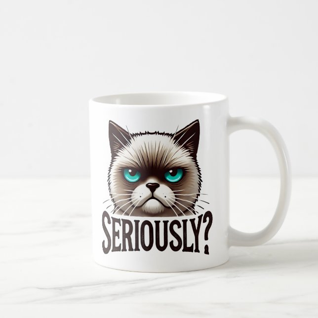 Seriously? Meowly Cat Funny Sarcastic Humour Pet Coffee Mug (Right)