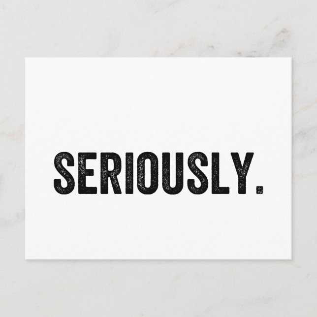 Seriously Postcard (Front)