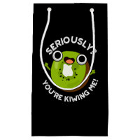 Seriously You're Kiwiing Me Funny Fruit Pun