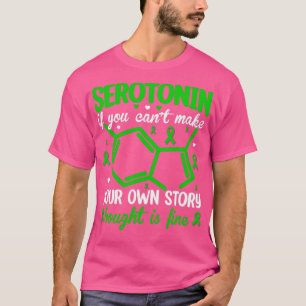 serotoninifyou T-Shirt