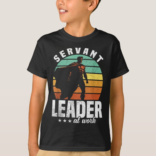 Servant Leadership Quote Leading Superhero Team Le T-Shirt (Front)