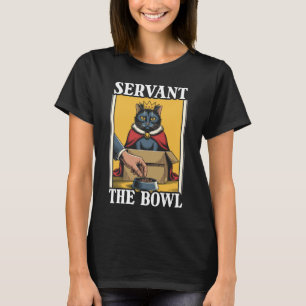 Servant The Bowl Cat in Box Food Bowl Funny Cat 2 T-Shirt