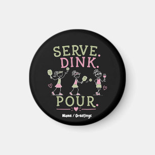 Serve Dink Pour Pickleball Humour Fun Women’s Spor Magnet