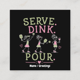 Serve Dink Pour Pickleball Humour Fun Women’s Spor Square Business Card