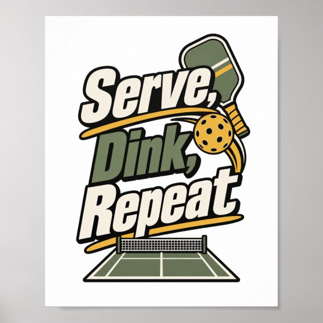 Serve, Dink, Repeat | Pickleball Gift Poster (Front)