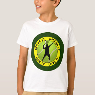SERVE IT, SMASH IT, WIN IT, LOVE IT T-Shirt
