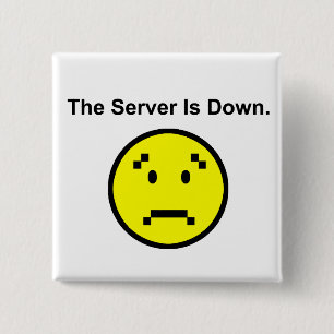 Server is Down 15 Cm Square Badge