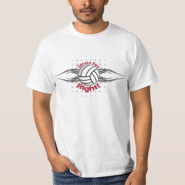 Serves-You-Right4 T-Shirt (Front)