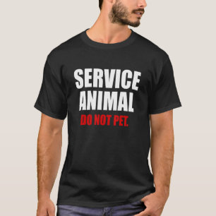 Service Animal Do Not Pet  Animal T-Shirt