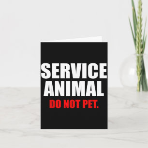 Service Animal Do Not Pet Funny Animal Lover  Card