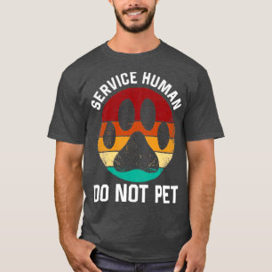 Service Dog Human Do Not Pet Funny Vintage Rescue  T-Shirt