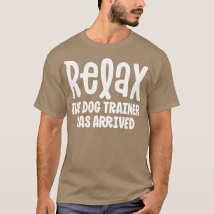 Service Dog Trainer Shirt Relax The Dog Trainer Ha