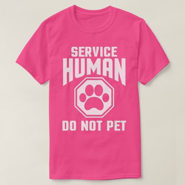 Service Human design Do Not Pet Funny Dog Lover Qu T-Shirt (Design Front)