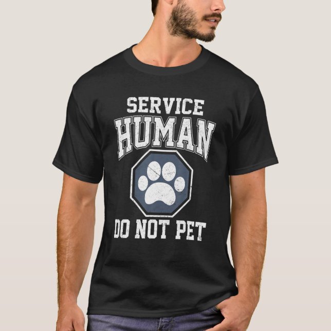 Service-Human Design Do Not Pet Funny Dog Lover Qu T-Shirt (Front)