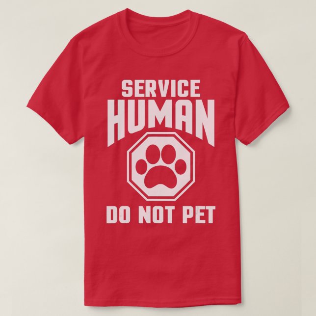 Service Human design Do Not Pet Funny Dog Lover Qu T-Shirt (Design Front)