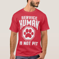 Service Human design Do Not Pet Funny Dog Lover Qu