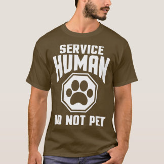 Service Human design Do Not Pet Funny Dog Lover Qu T-Shirt