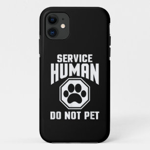 Service Human design Do Not Pet Funny Quote Dog Lo Case-Mate iPhone Case