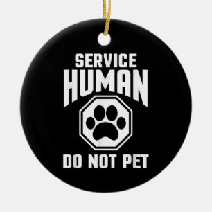 Service Human design Do Not Pet Funny Quote Dog Lo Ceramic Tree Decoration