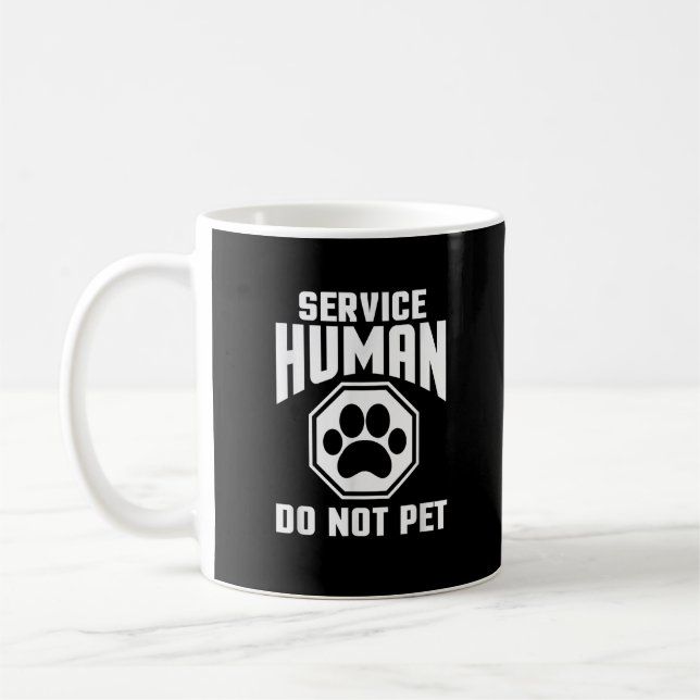 Service Human design Do Not Pet Funny Quote Dog Lo Coffee Mug (Left)