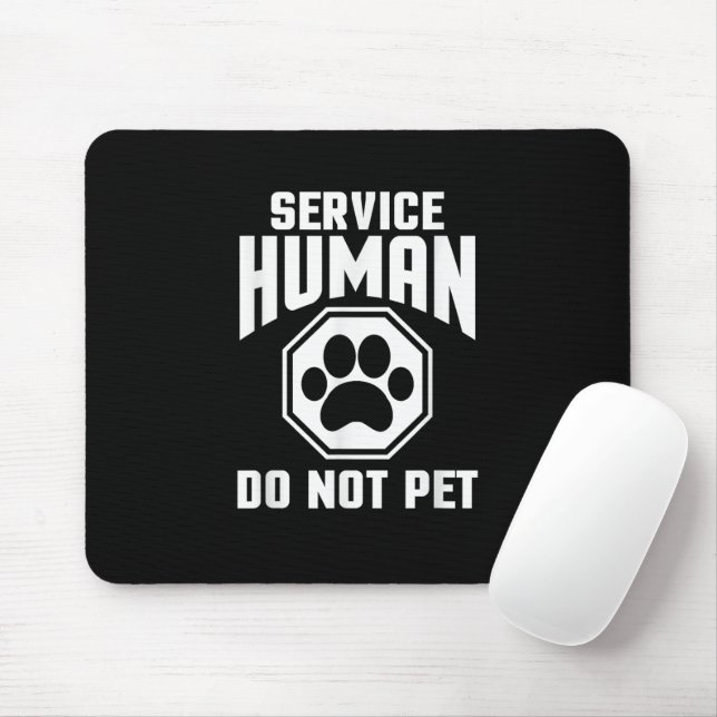 Service Human design Do Not Pet Funny Quote Dog Lo Mouse Pad (With Mouse)