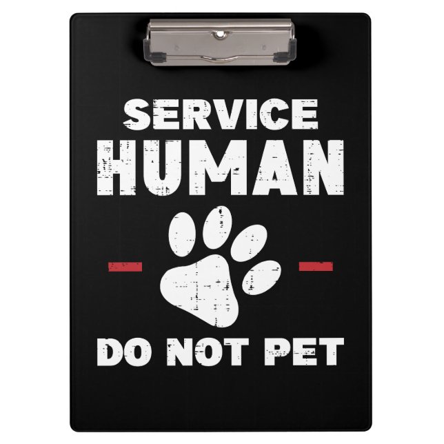 Service Human Do Not Pet Funny Dog Lover Gift Clipboard (Front)