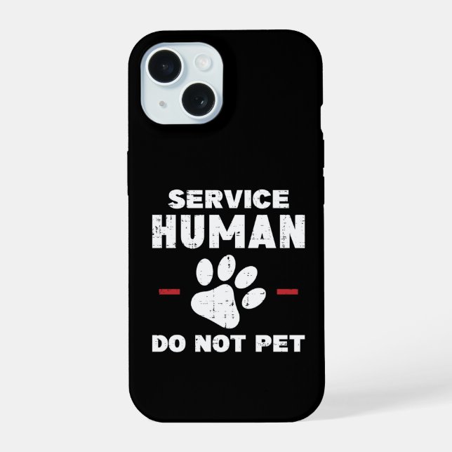 Service Human Do Not Pet Funny Dog Lover Gift iPhone 15 Case (Back)