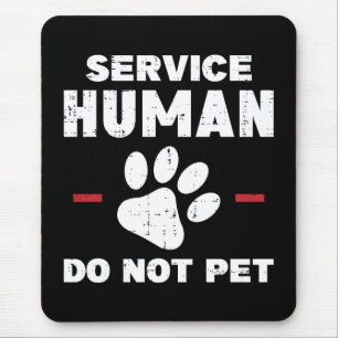 Service Human Do Not Pet Funny Dog Lover Gift Mouse Pad