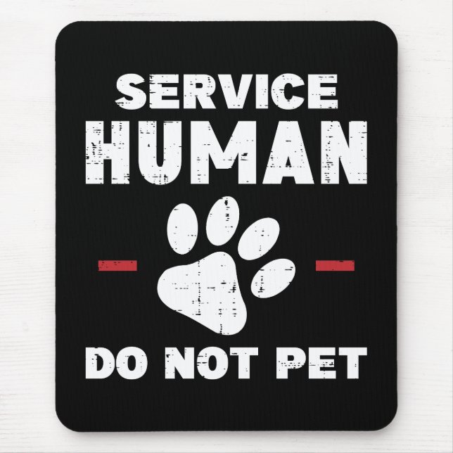 Service Human Do Not Pet Funny Dog Lover Gift Mouse Pad (Front)