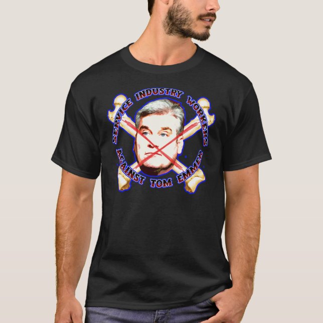 service industry workers against tom emmer T-Shirt (Front)