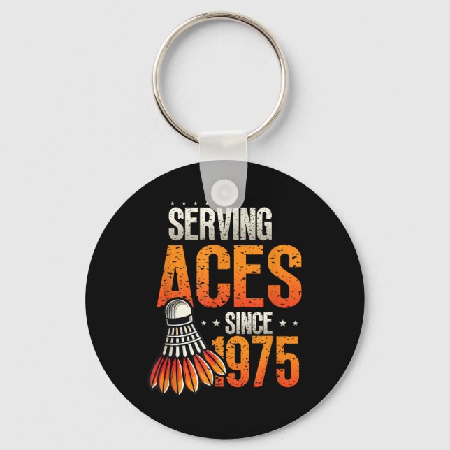 Serving Aces Since 1975 Badminton Lover 50th Birth Key Ring (Front)